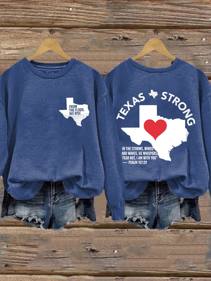 🙏💔Join us in praying for Texas.🙏Retro Texas Strong From The Flood, We Rise Texas Strong In The Storms, Winds And Waves, He Whispers,“Fear Not, I Am With You” Print Sweatshirt