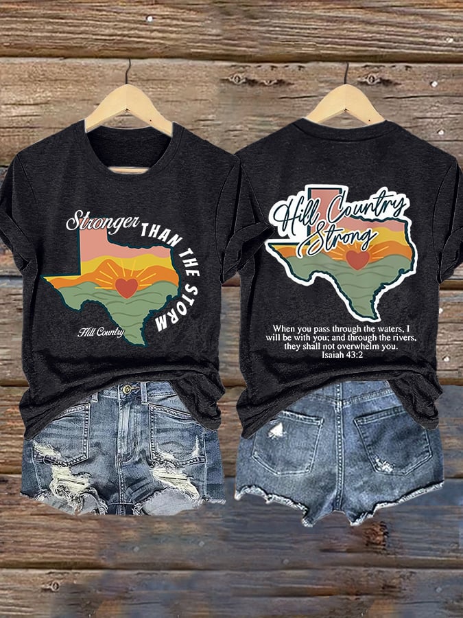 🙏💔Join us in praying for Texas.🙏Retro Hill Country Stronger Than The Storm Hill Country Strong When You Pass Through The Waters, I Will Be With You; And Through The Rivers, They Shall Not Overwhelm You.” Isaiah 43:2 Print T-Shirt