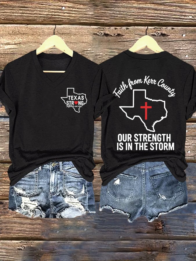 🙏💔Join us in praying for Texas.🙏V-Neck Retro Texas Strong Together We Rise Faith From Kerr County Our Strength Is In The Storm Print T-Shirt